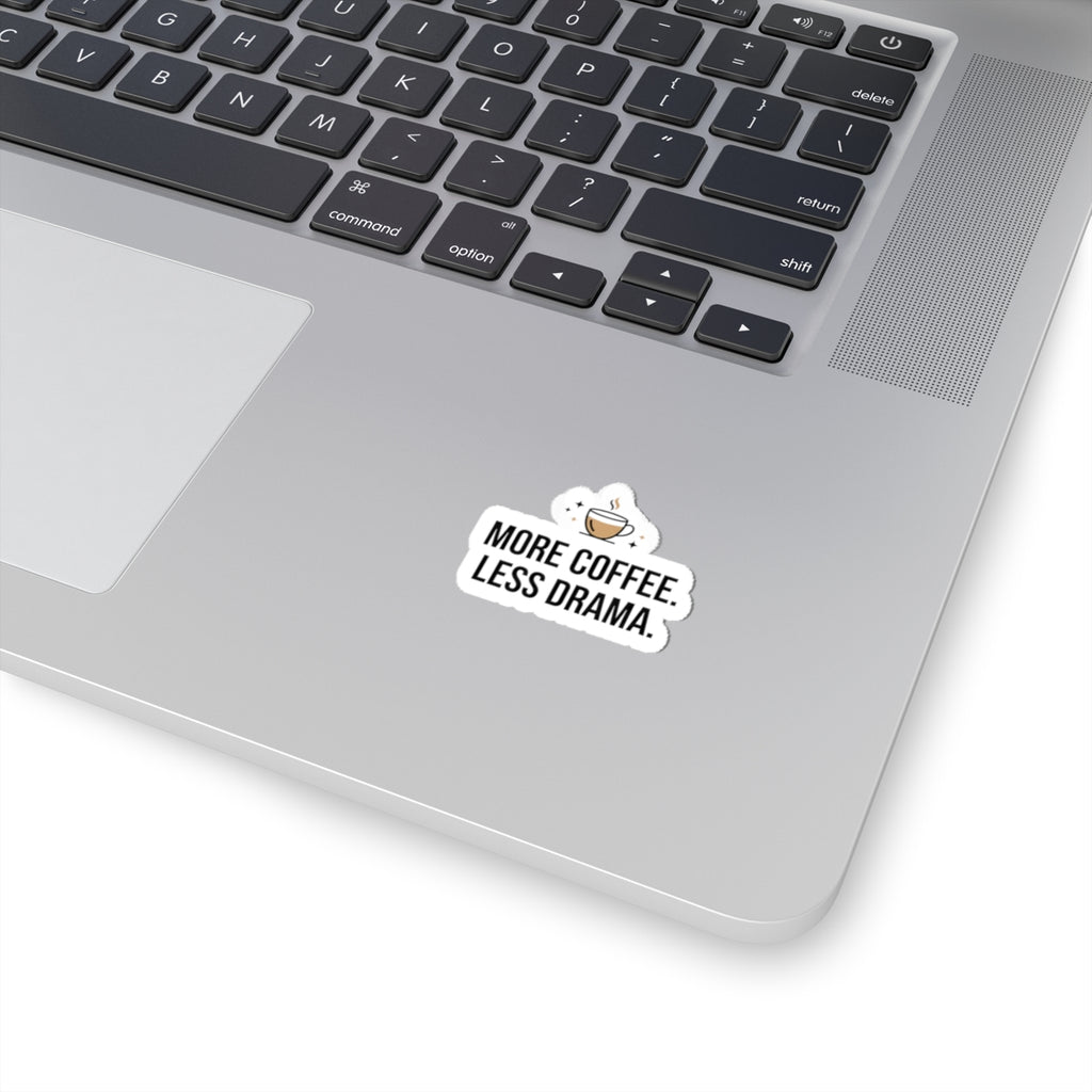 More Coffee, Less Drama Sticker — Small Kiss-Cut Coffee Sticker for Laptops & Tumblers