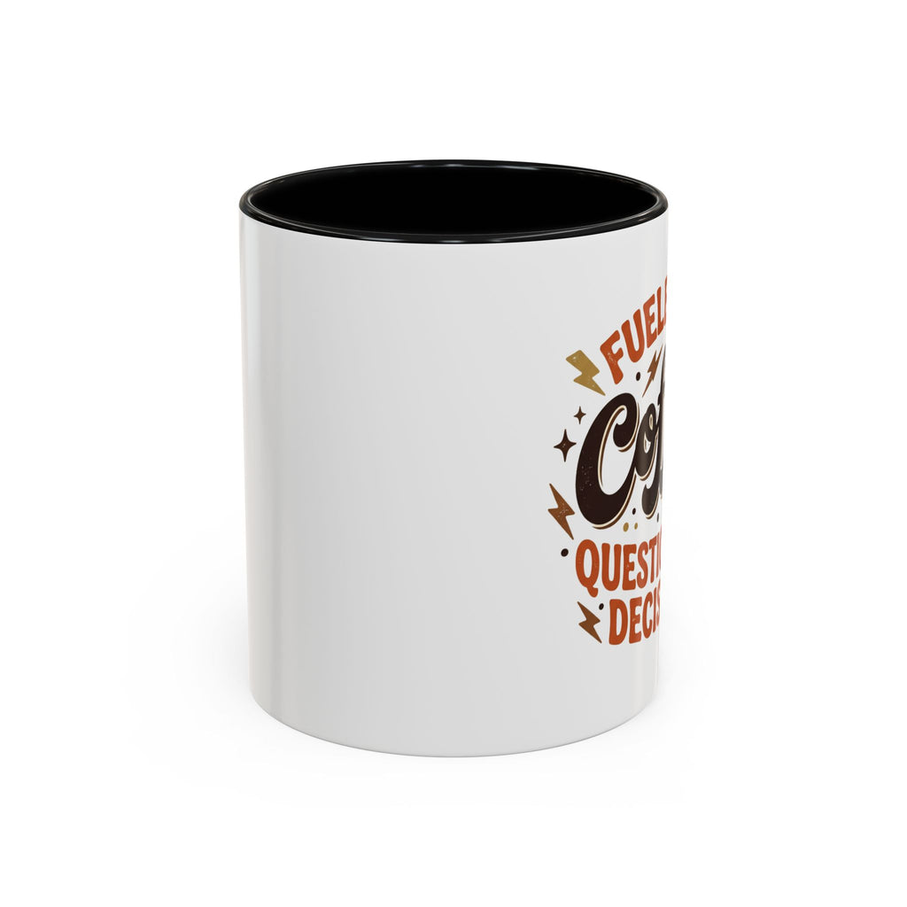 Coffee Mug — "Fueled by Coffee & Questionable Decisions" Accent Ceramic Mug