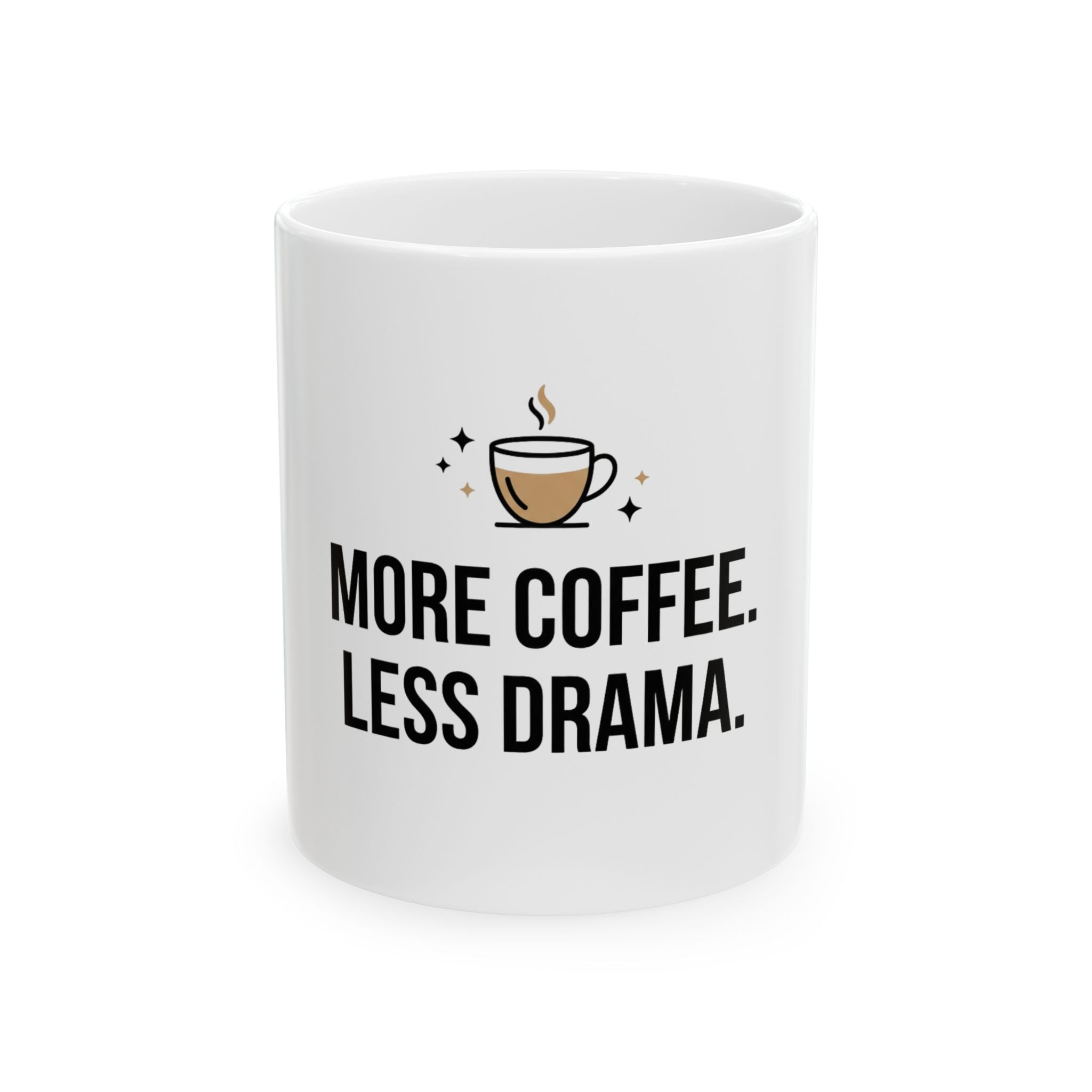Ceramic Mug — "More Coffee. Less Drama." Funny Coffee Cup for Office, Gifts & Morning Routine (11oz & 15oz)