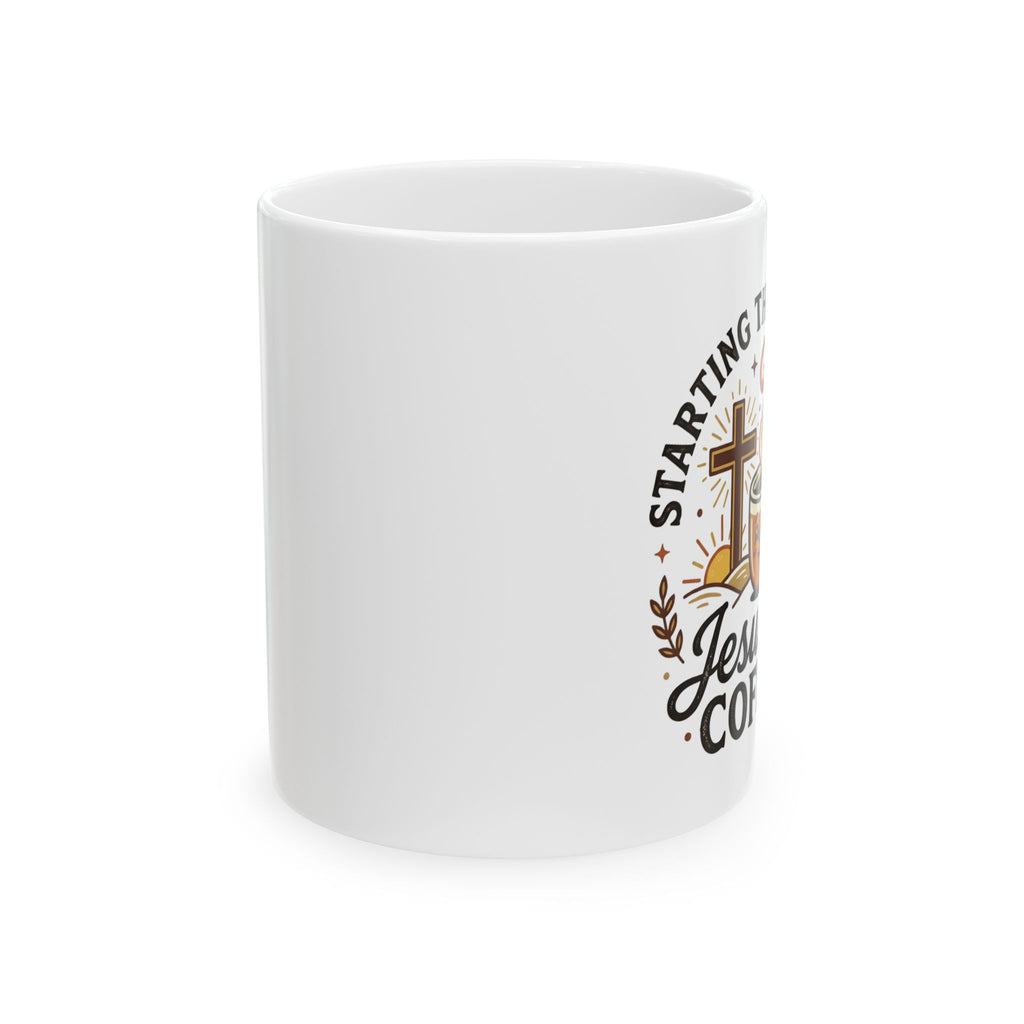 Christian Ceramic Mug - "Starting Each Day With Jesus" Faith Coffee Cup (11oz, 15oz)