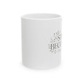 Ceramic Mug — 'Still Becoming' Inspiring Floral Coffee Cup (11oz, 15oz)