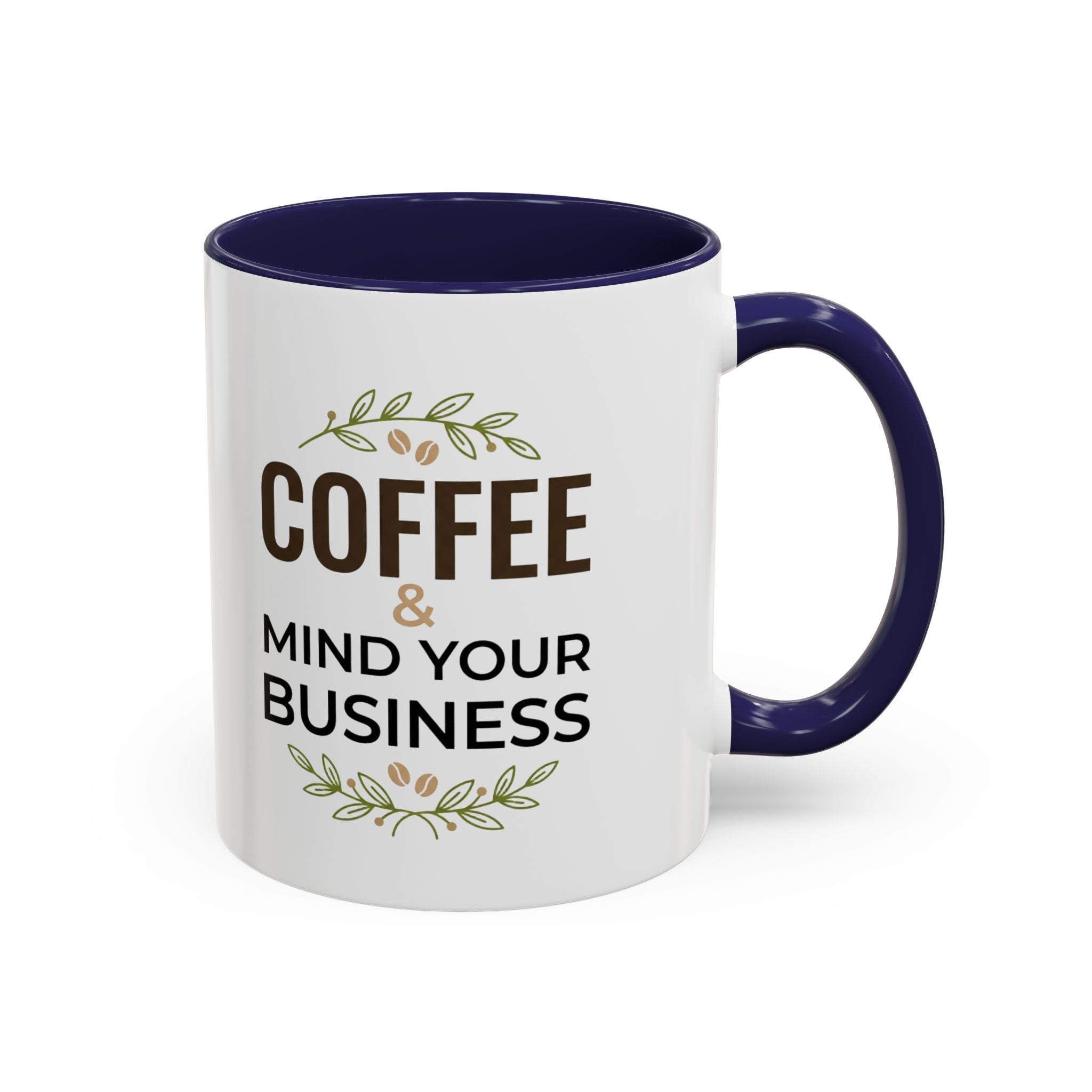 Coffee Mug — "Coffee & Mind Your Business" Accent Ceramic Mug (11/15 oz)
