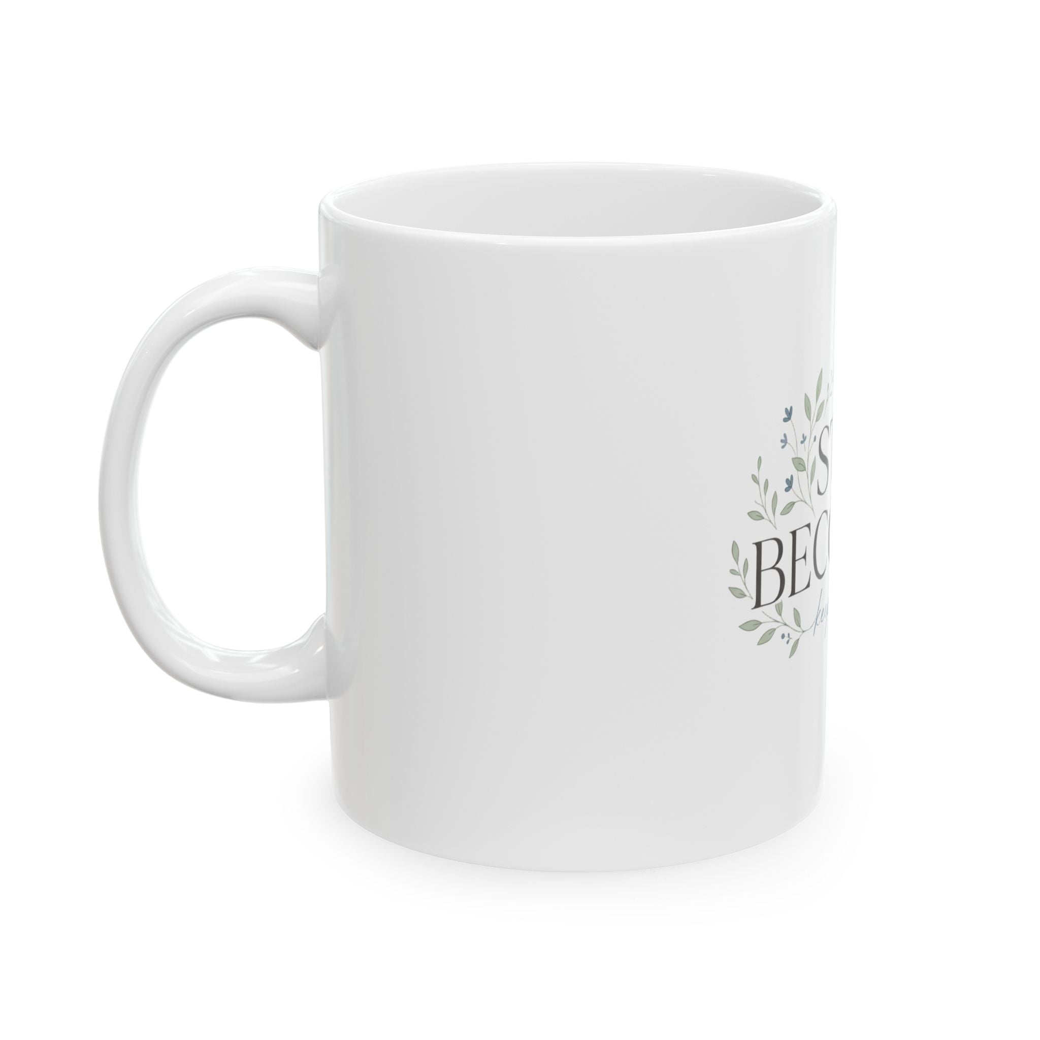 Still Becoming Ceramic Mug — "Keep Glowing" Inspirational Coffee Cup (11oz & 15oz)