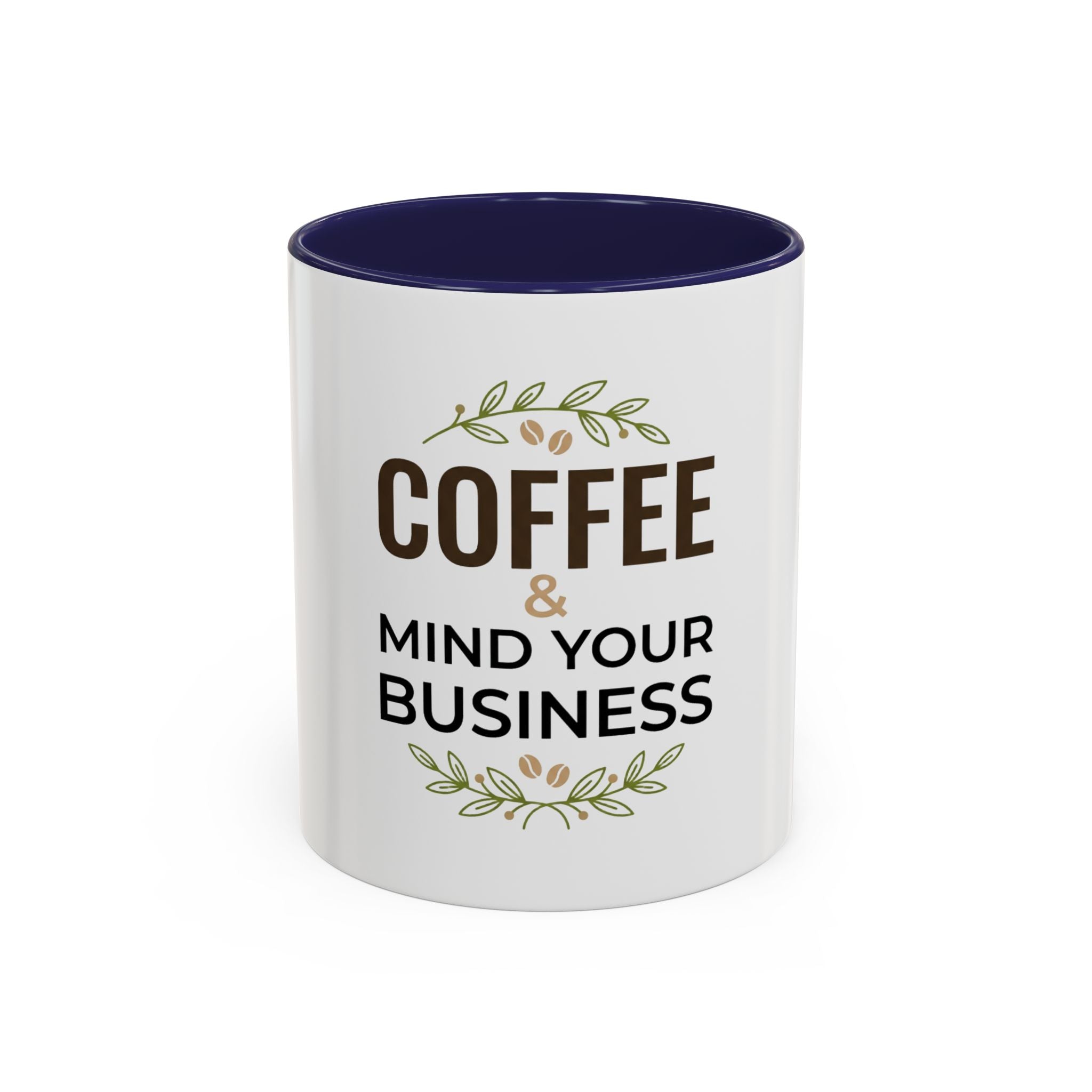 Coffee Mug - "Coffee & Mind Your Business" Ceramic Accent Mug