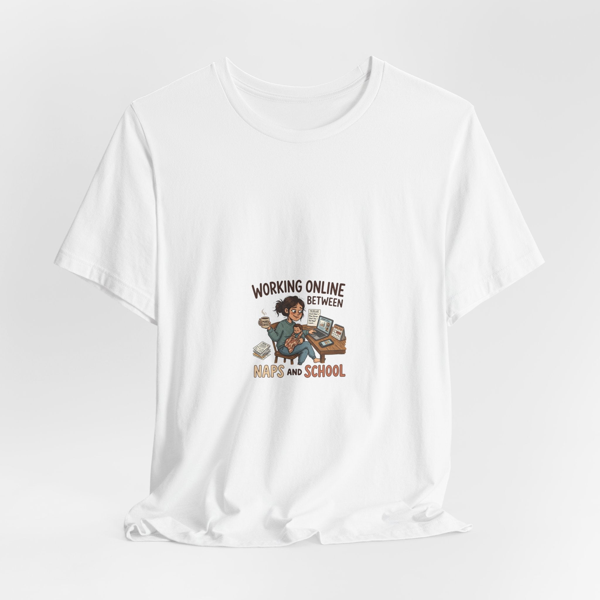 Graphic Tee — "Working Online Between Naps and School" Cute Remote Work Mom Design