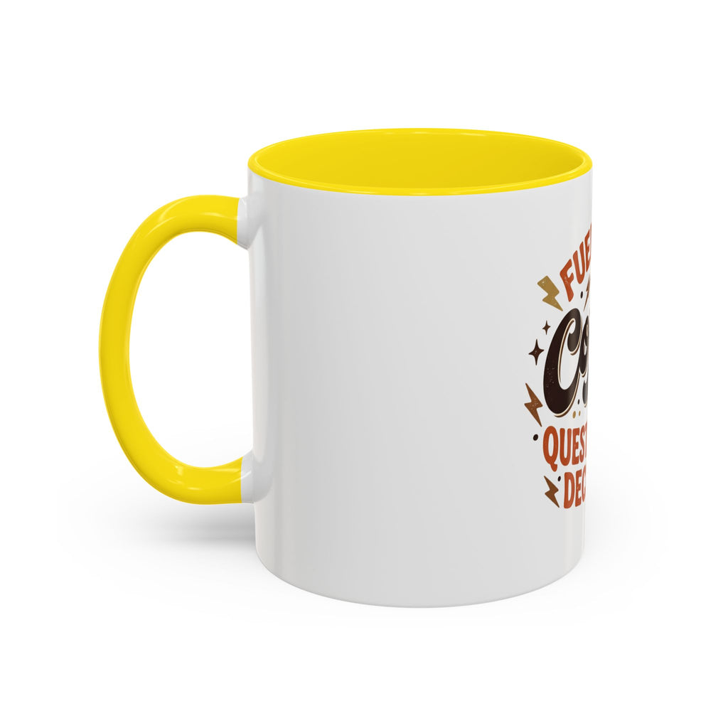 Coffee Mug — "Fueled by Coffee & Questionable Decisions"