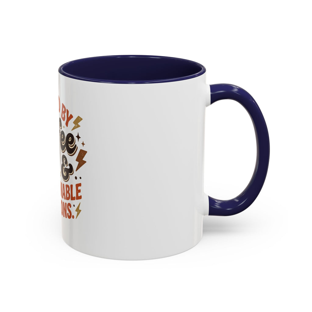 Coffee Mug — "Fueled by Coffee & Questionable Decisions"