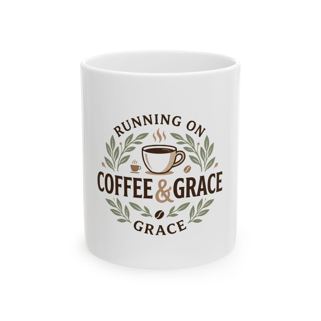 Coffee & Grace Ceramic Mug — "Running on Coffee & Grace" 11oz/15oz