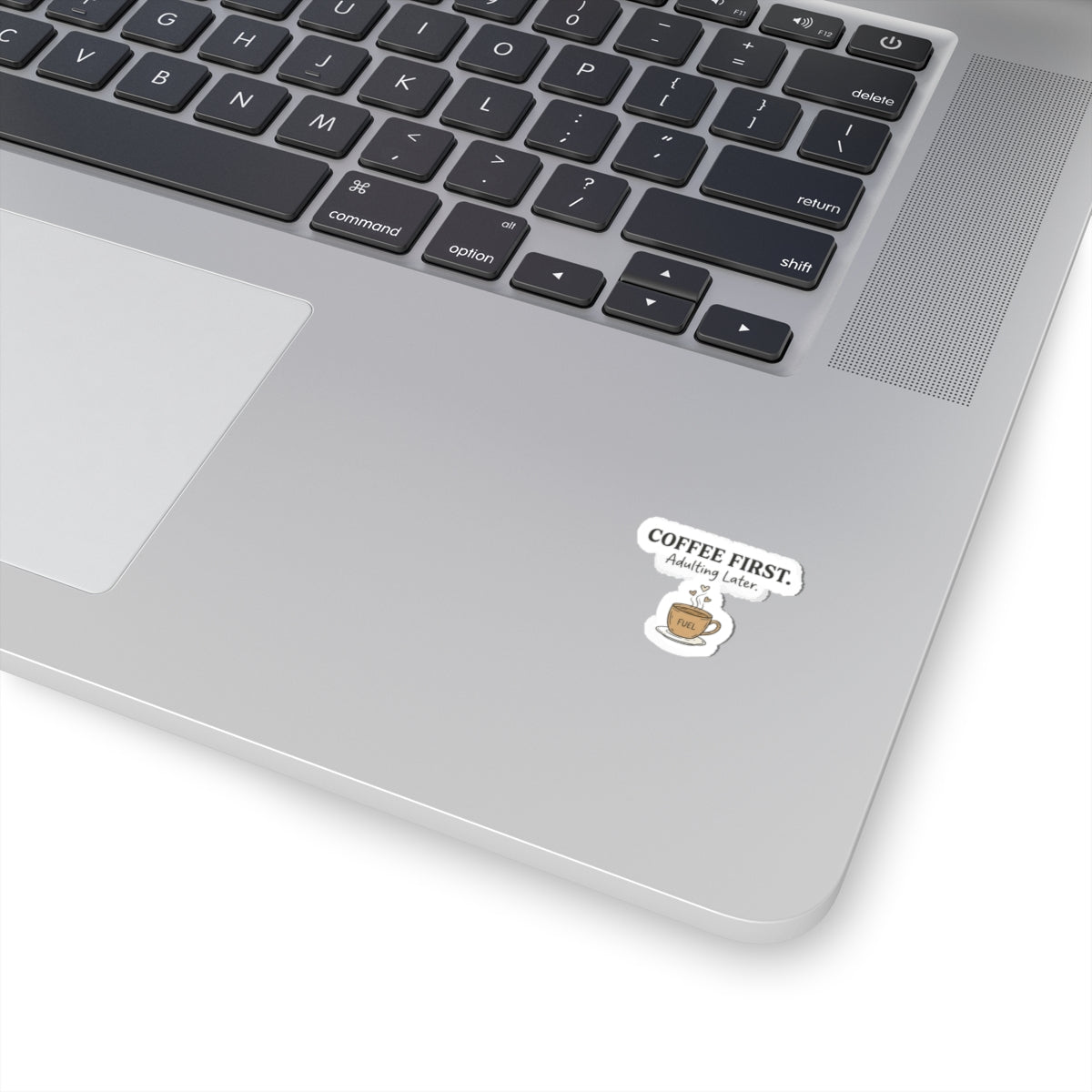 Coffee First Kiss-Cut Sticker — "Coffee First. Adulting Later." Cute Laptop & Planner Decal