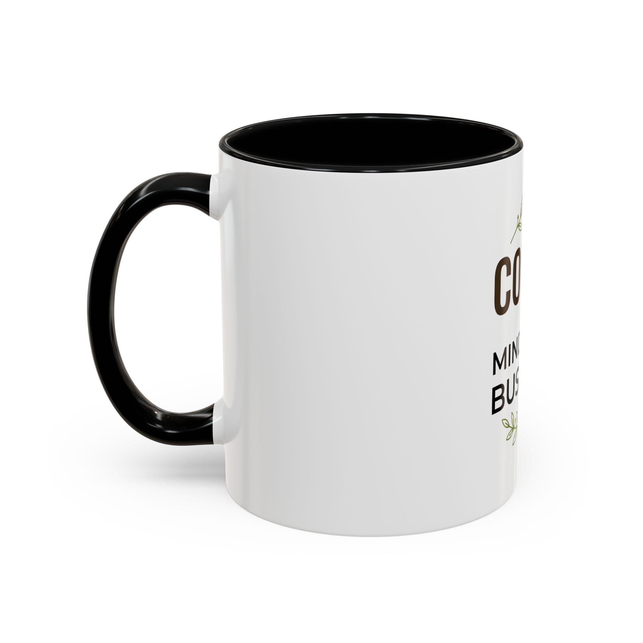 Coffee Mug - "Coffee & Mind Your Business" Ceramic Accent Mug