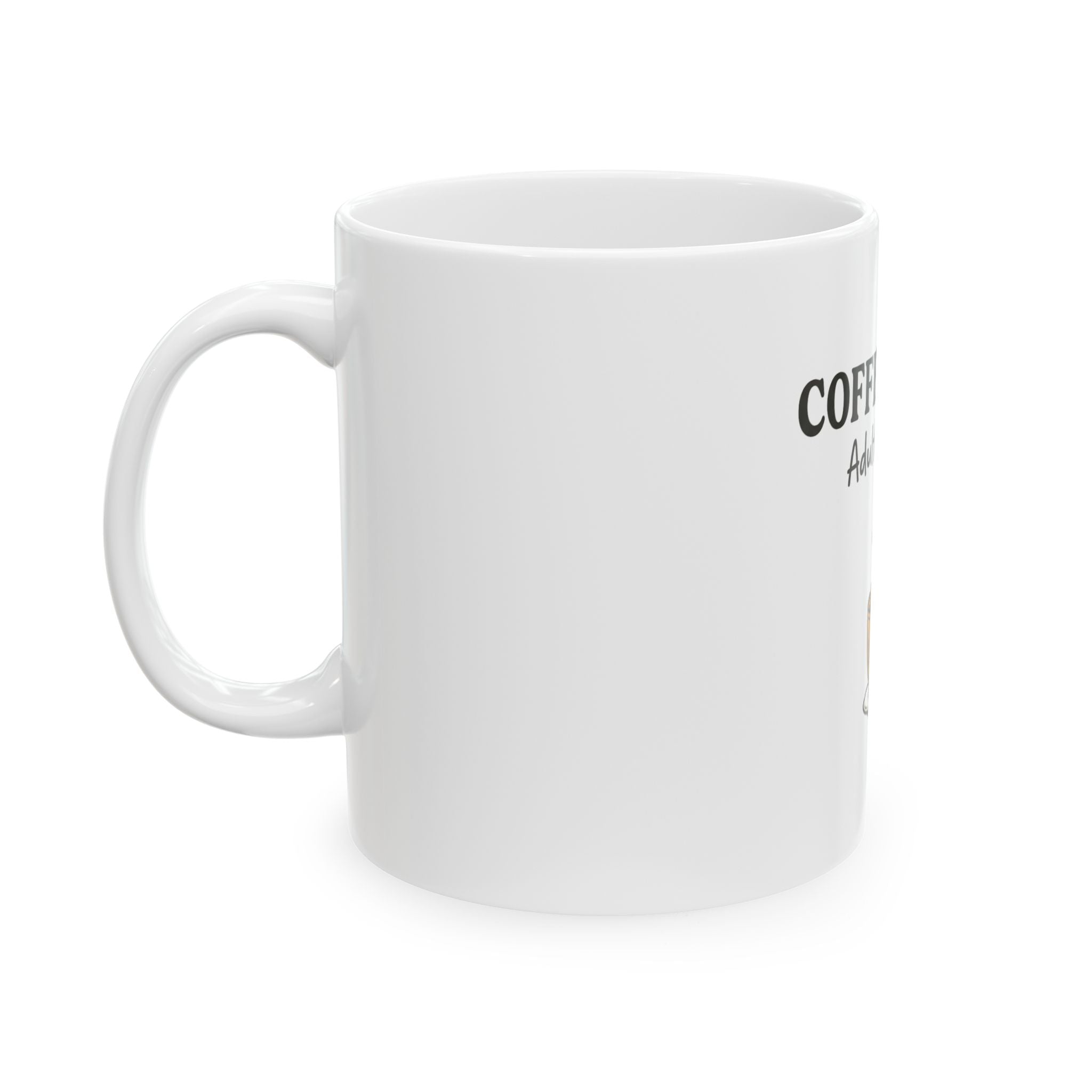 Coffee First Mug — “Coffee First. Adulting Later.” Ceramic Coffee Cup (11oz & 15oz)