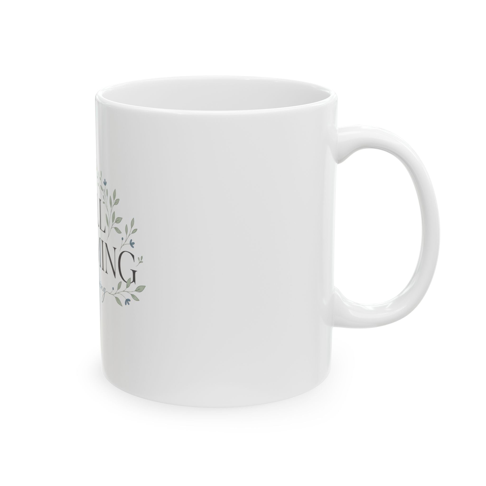 Still Becoming Ceramic Mug — "Keep Glowing" Inspirational Coffee Cup (11oz & 15oz)